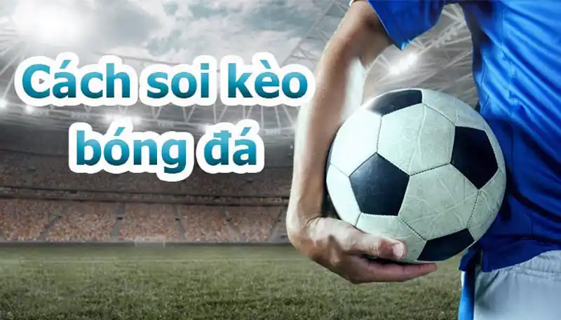 Mẹo khi soi kèo bóng đá